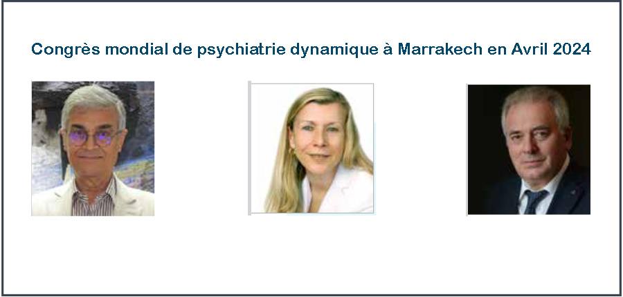 Congrès mondial de psychiatrie dynamique à Marrakech en Avril 2024