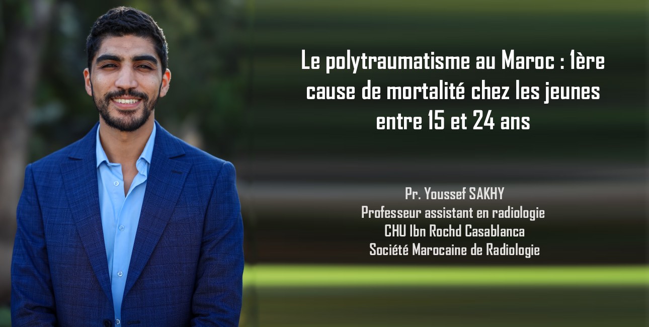 Le polytraumatisme au Maroc : 1ère cause de mortalité chez les jeunes entre 15 et 24 ans
