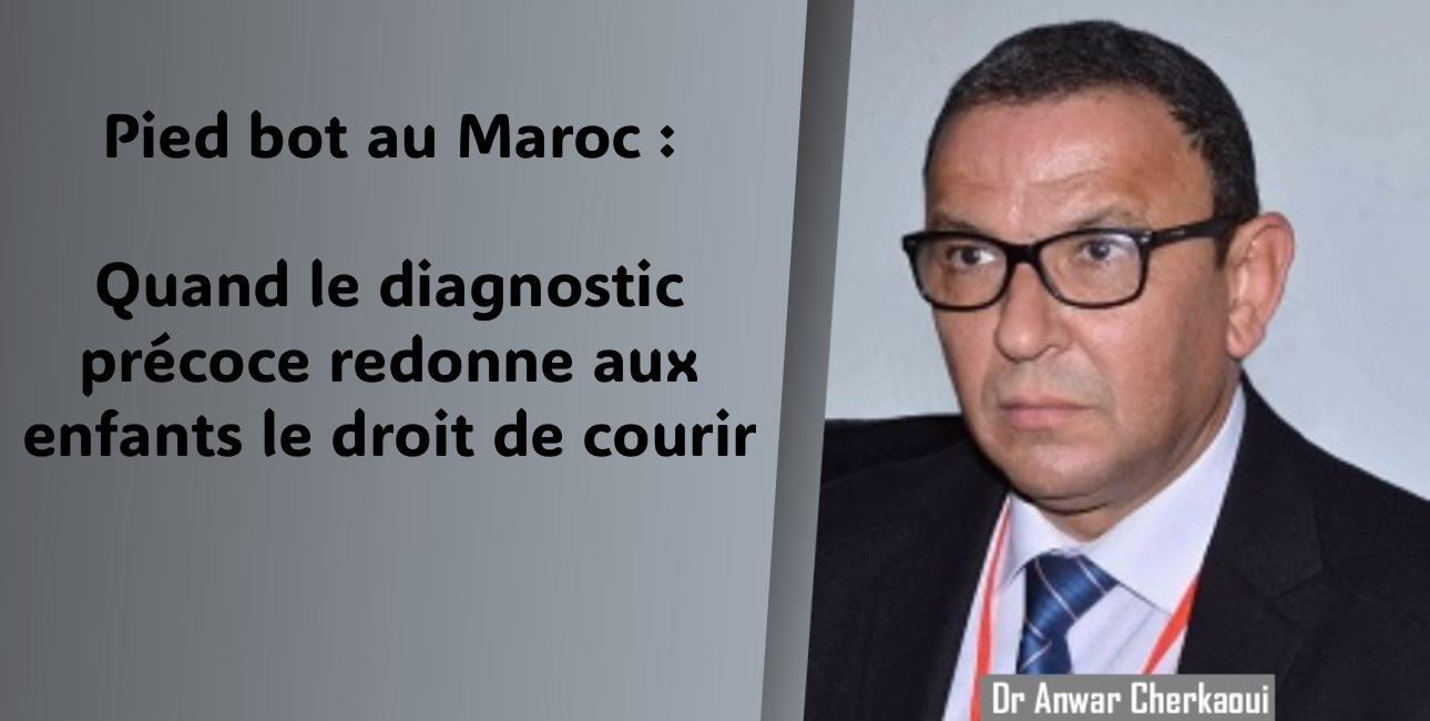 Pied bot au Maroc: quand le diagnostic précoce redonne aux enfants le droit de courir